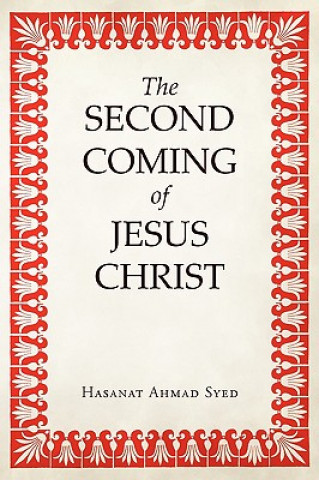 Knjiga Second Coming of Jesus Christ Hasanat Ahmad Syed