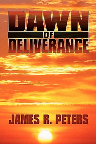 Knjiga Dawn of Deliverance James R Peters