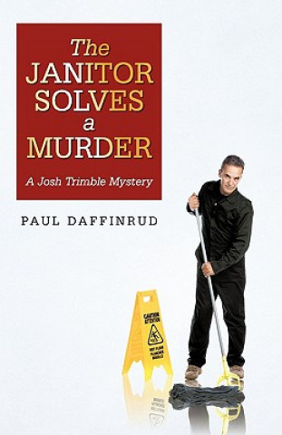 Kniha Janitor Solves a Murder Paul Daffinrud