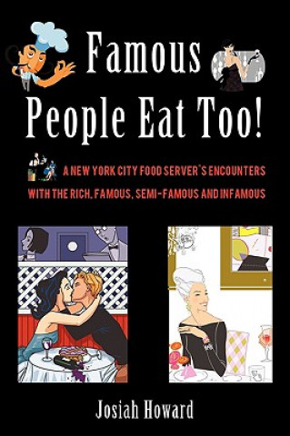 Книга Famous People Eat Too! Josiah Howard