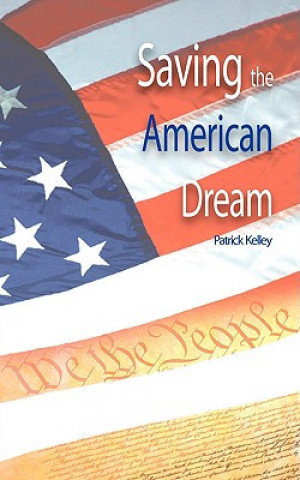 Buch Saving the American Dream Patrick Kelley