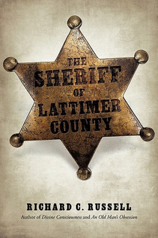 Книга Sheriff Of Lattimer County Richard C Russell