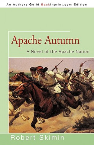 Könyv Apache Autumn Robert Skimin