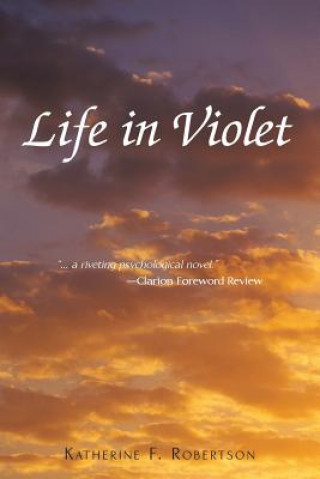 Könyv Life in Violet F Robertson Katherine F Robertson