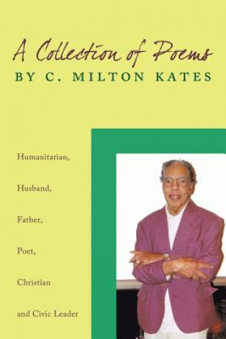 Kniha Collection of Poems by C. Milton Kates C Milton Kates