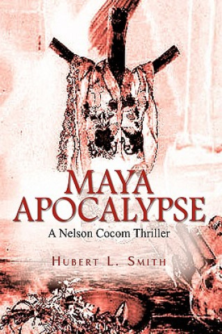 Knjiga Maya Apocalypse Hubert L Smith