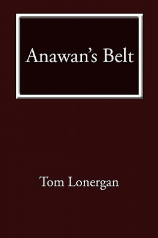 Kniha Anawan's Belt Tom Lonergan