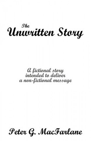 Livre Unwritten Story G MacFarlane Peter G MacFarlane