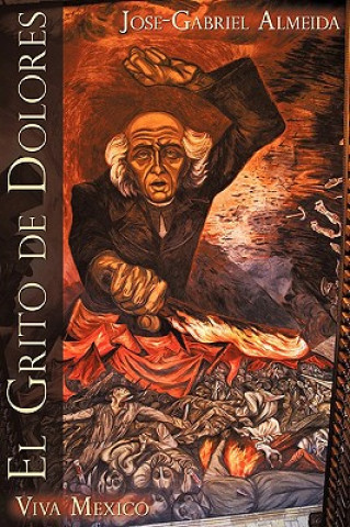 Kniha Grito de Dolores Jose-Gabriel Almeida