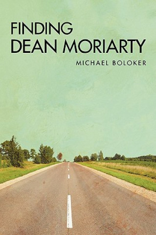 Carte Finding Dean Moriarty Michael Boloker