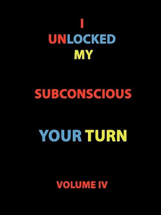 Książka I Unlocked My Subconscious Your Turn Todd Andrew Rohrer