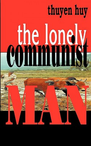 Buch Lonely Communist Man Thuyen Huy