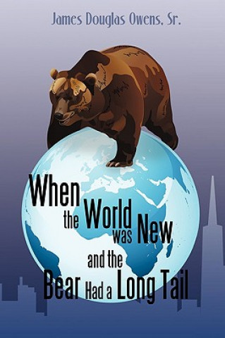 Buch When the World was New and the Bear Had a Long Tail James Owens