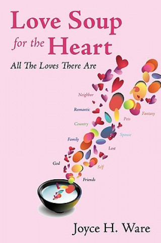 Книга Love Soup For The Heart Joyce H Ware