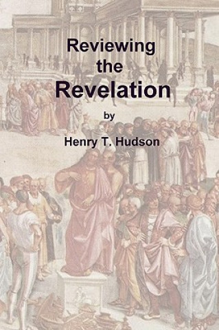 Buch Reviewing the Revelation Henry T Hudson