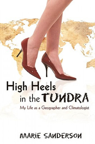 Könyv High Heels in the Tundra Marie Sanderson