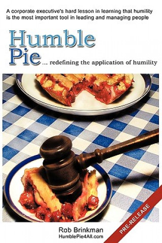 Książka Humble Pie...redefining the application of Humility. Rob Brinkman