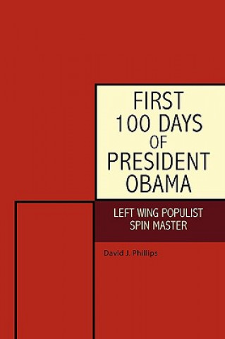 Книга First 100 Days of President Obama David J Phillips