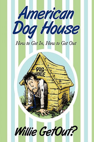 Βιβλίο American Dog House Willie Getout?