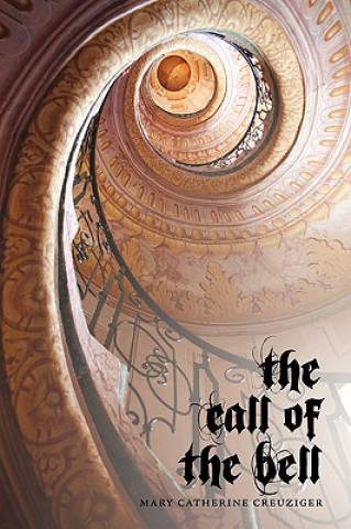 Livre Call of the Bell Mary Catherine Creuziger