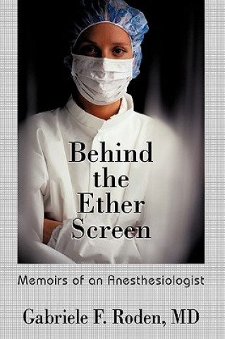 Kniha Behind the Ether Screen Gabriele F Roden MD