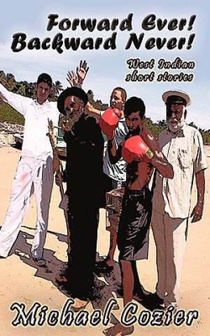 Livro Forward Ever! Backward Never! Michael Cozier