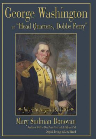 Carte George Washington at Head Quarters, Dobbs Ferry Mary Sudman Donovan