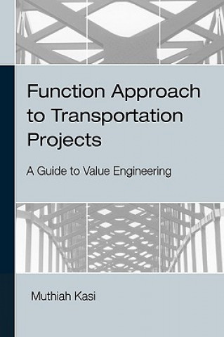 Carte Function Approach to Transportation Projects - A Value Engineering Guide Muthiah Kasi