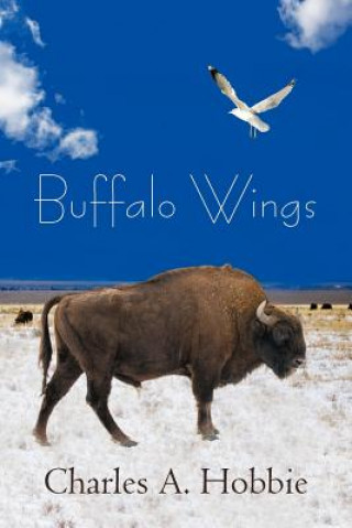 Knjiga Buffalo Wings Charles A (Chuck) Hobbie