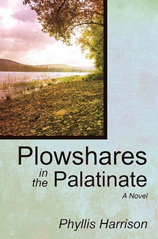 Kniha Plowshares in the Palatinate Harrison Phyllis Harrison
