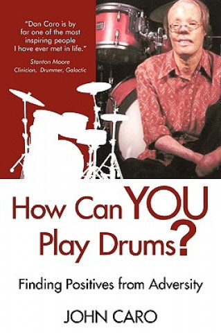 Kniha How Can You Play Drums? John Caro