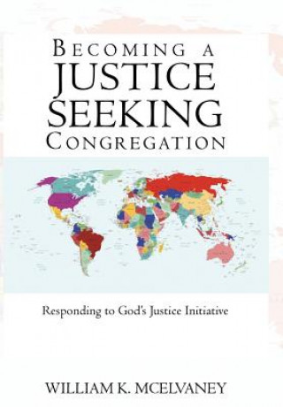 Buch Becoming a Justice Seeking Congregation William K McElvaney