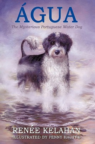 Książka Agua, the Mysterious Portuguese Water Dog Renee Kelahan