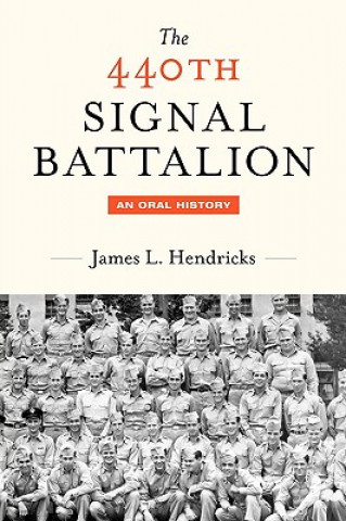 Книга 440th Signal Battalion James L Hendricks