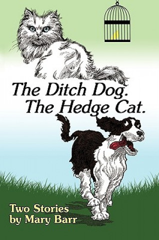Book Ditch Dog. the Hedge Cat. Mary Barr