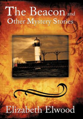 Carte Beacon and Other Mystery Stories Elizabeth Elwood