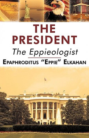 Buch President Epaphroditus Eppie Elkahan