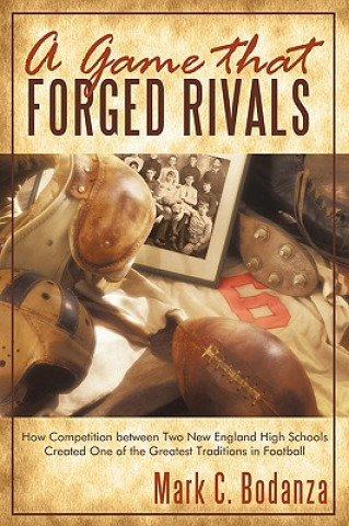 Книга Game That Forged Rivals Mark C Bodanza