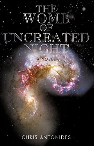 Könyv Womb of Uncreated Night Antonides Chris Antonides