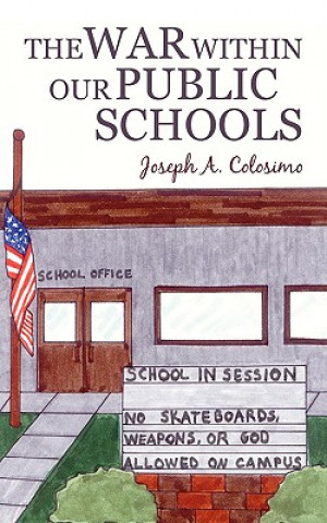 Carte War Within Our Public Schools Joseph A Colosimo