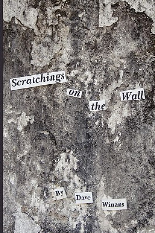 Knjiga Scratchings on the Wall Dave Winans