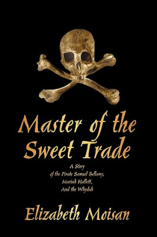 Книга Master of the Sweet Trade Moisan Elizabeth Moisan