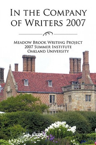 Carte In the Company of Writers 2007 Meadow Brook Writing Project