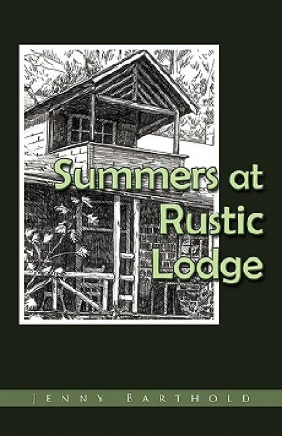 Könyv Summers at Rustic Lodge Jenny Barthold