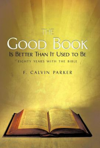 Book Good Book Is Better Than It Used to Be F Calvin Parker