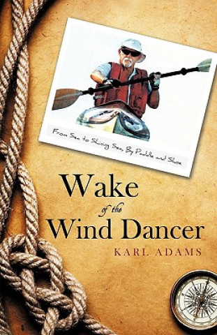 Knjiga Wake of the Wind Dancer Karl Adams