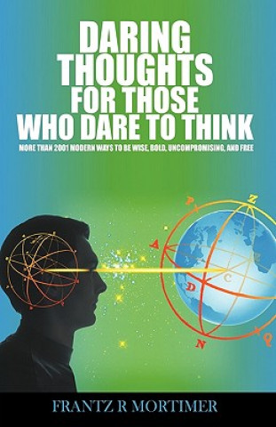 Carte Daring Thoughts for Those Who Dare to Think Frantz Rene Mortimer