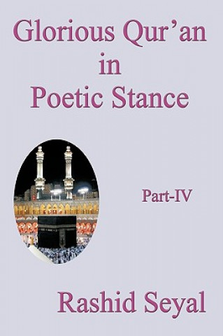 Libro Glorious Qur'an in Poetic Stance, Part IV Rashid Seyal