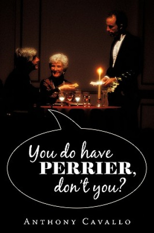 Book You Do Have Perrier, Don't You? Anthony Cavallo