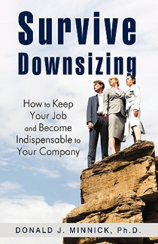 Könyv Survive Downsizing Donald J Minnick Ph D